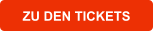 ZU DEN TICKETS