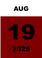 AUG 19 2025
